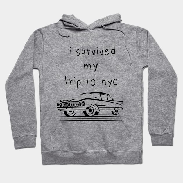 I Survived My Trip To Nyc Hoodie by potch94